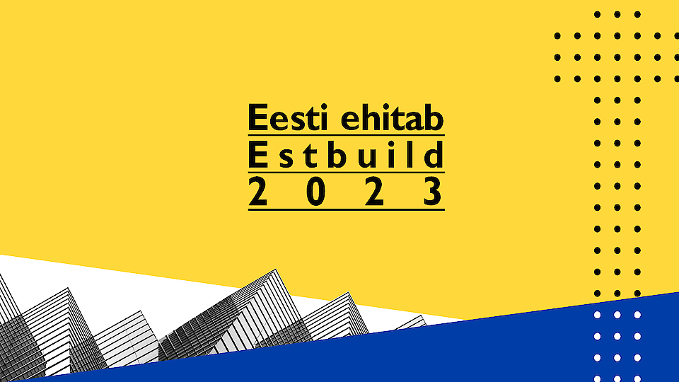 Kutsume Teie ettevõtet osalema ehitusmessil Eesti ehitab 2023!
