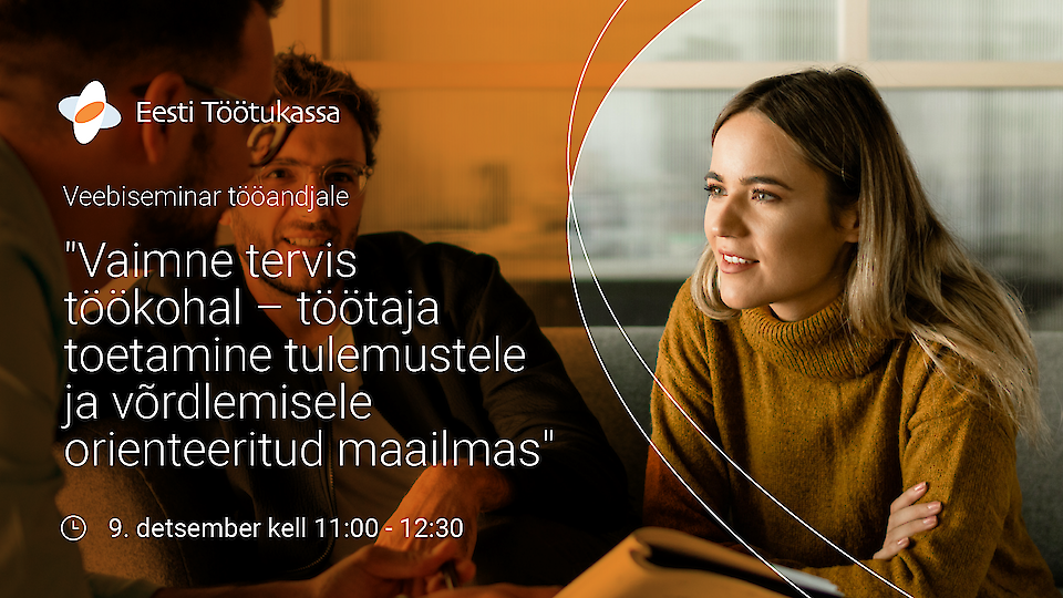 Vaimne tervis töökohal – töötaja toetamine tulemustele ja võrdlemisele orienteeritud maailmas